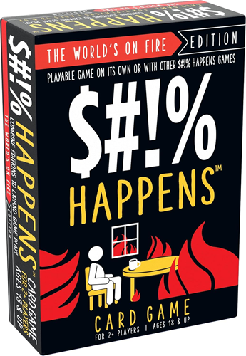 Shit Happens - The World’s on Fire Edition