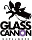 Glass Cannon Unplugged