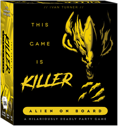 This Game Is Killer - Alien on Board
